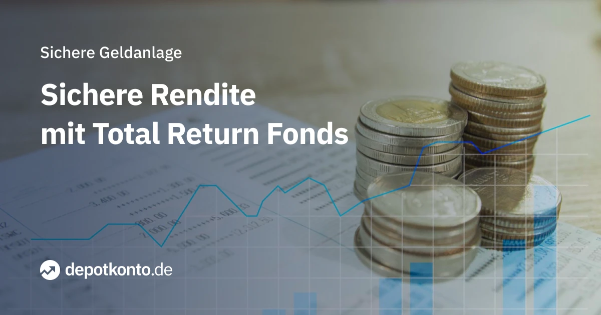 Sichere Rendite mit Total Return Fonds